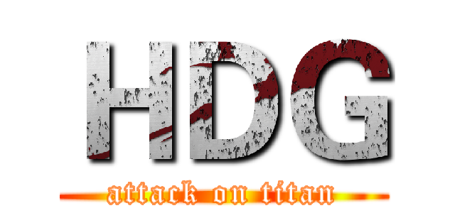 ＨＤＧ (attack on titan)