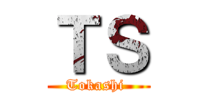 ＴＳ (Tokashi )