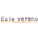 Ｅｓｔｅ ｖｅｒａｎｏ (attack on farra)