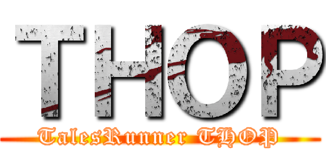 ＴＨＯＰ (TalesRunner THOP)