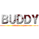 ＢＵＤＤＹ (attack on pe)