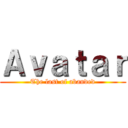 Ａｖａｔａｒ (The last of abanded)