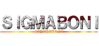 ＳＩＧＭＡＢＯＮＩ (GAYTHEBONI)