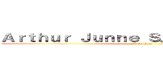 Ａｒｔｈｕｒ Ｊｕｎｎｅ Ｓ． Ａｉｓｐｏｒｎａ (attack on titan)
