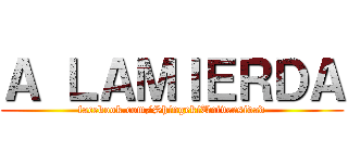Ａ ＬＡＭＩＥＲＤＡ (facebook.com/ShingekiUniversidad)