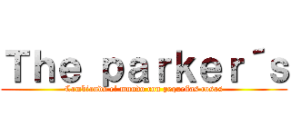 Ｔｈｅ ｐａｒｋｅｒ´ｓ (Cambiando el mundo con pequeñas cosas)