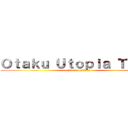 Ｏｔａｋｕ Ｕｔｏｐｉａ Ｔｏｗｎ (aka the useless)