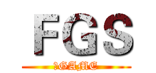 ＦＧＳ (玩GAME)