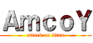 ＡｍｃｏＹ (attack on titan)