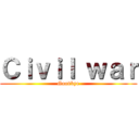 Ｃｉｖｉｌ ｗａｒ (Goodbye)