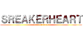 ＳＲＥＡＫＥＲＨＥＡＲＴ (attack on Gamer)