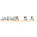 ＪＡＥＧＥＲ， Ｓ．Ａ． ()