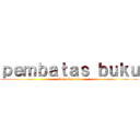 ｐｅｍｂａｔａｓ ｂｕｋｕ (time of puasa)