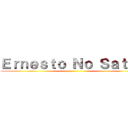 Ｅｒｎｅｓｔｏ Ｎｏ Ｓａｔｓｕ ()