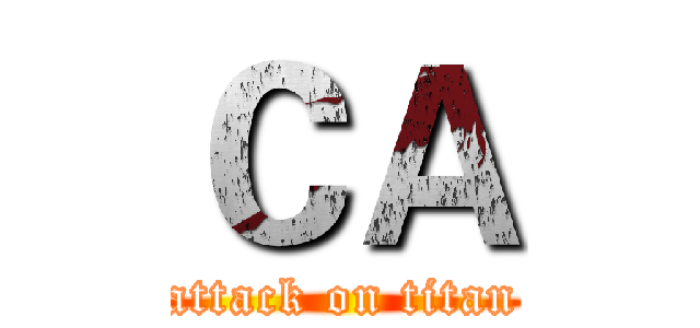 ＣＡ (attack on titan)