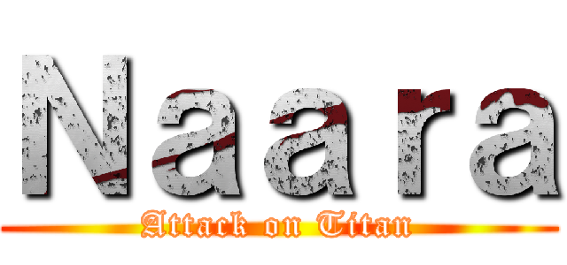 Ｎａａｒａ (Attack on Titan)