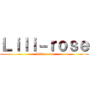 Ｌｉｌｉ－ｒｏｓｅ (Lili-rose)