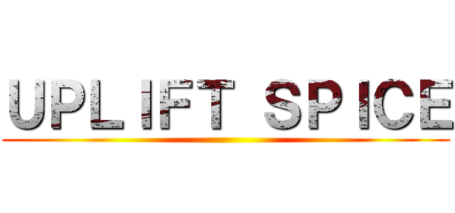 ＵＰＬＩＦＴ ＳＰＩＣＥ ()