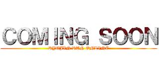 ＣＯＭＩＮＧ ＳＯＯＮ (KYOJIN RAN ONLINE)