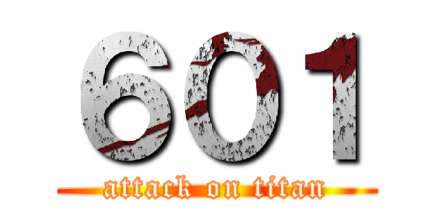 ６０１ (attack on titan)