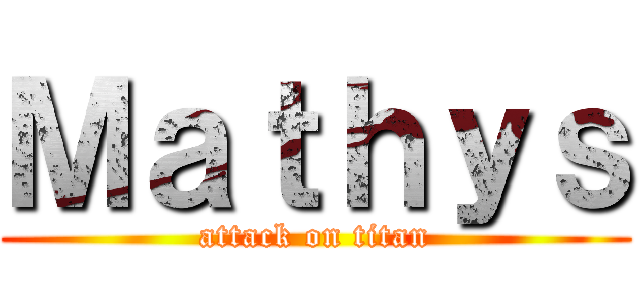 Ｍａｔｈｙｓ (attack on titan)