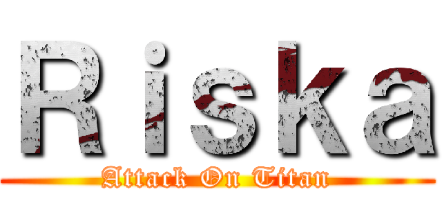 Ｒｉｓｋａ (Attack On Titan)