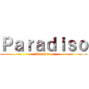 Ｐａｒａｄｉｓｏ (Paradiso)