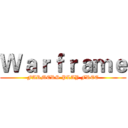 Ｗａｒｆｒａｍｅ (FARMERS PLAY FREE)