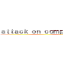 ａｔｔａｃｋ ｏｎ ｃｏｍｐａｎｉｅｓ ()