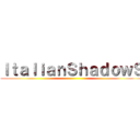 ＩｔａｌｉａｎＳｈａｄｏｗＳ ()