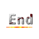 Ｅｎｄ ()