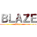 ＢＬＡＺＥ (Blaze)