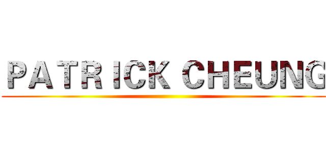 ＰＡＴＲＩＣＫ ＣＨＥＵＮＧ ()