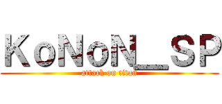 ＫｏＮｏＮ＿ＳＰ (attack on titan)