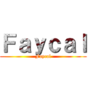 Ｆａｙｃａｌ (Faycal)