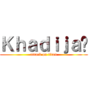 Ｋｈａｄｉｊａ💥 (attack on titan)