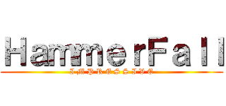 ＨａｍｍｅｒＦａｌｌ (I M P R E S S I V E)