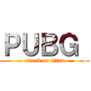 ＰＵＢＧ  (attack on titan)