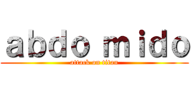 ａｂｄｏ ｍｉｄｏ (attack on titan)