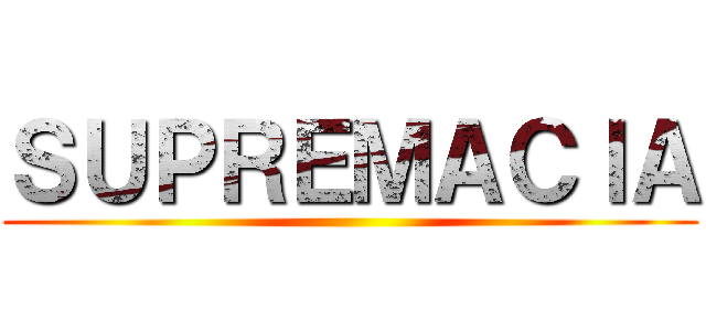 ＳＵＰＲＥＭＡＣＩＡ ()