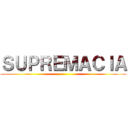 ＳＵＰＲＥＭＡＣＩＡ ()