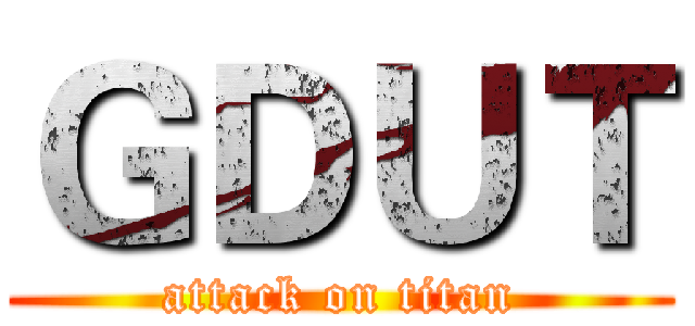 ＧＤＵＴ (attack on titan)