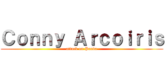 Ｃｏｎｎｙ Ａｒｃｏｉｒｉｓ (attack on Panda)