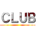 ＣＬＵＢ ()