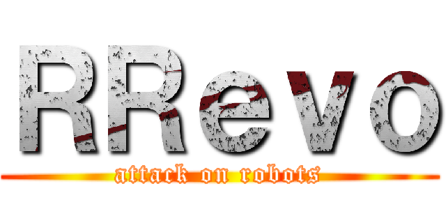 ＲＲｅｖｏ (attack on robots)