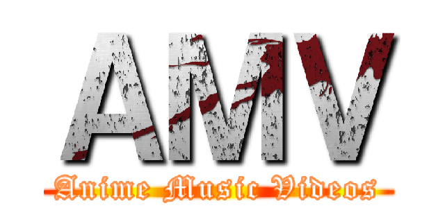 ＡＭＶ (Anime Music Videos)