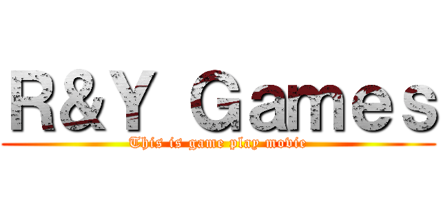Ｒ＆Ｙ Ｇａｍｅｓ (This is game play movie)