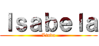 Ｉｓａｂｅｌａ (Linda)