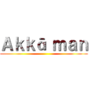 Ａｋｋā ｍａｎ ()