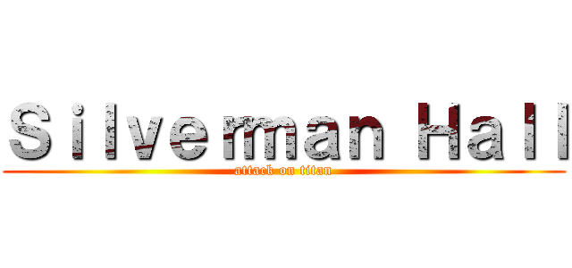 Ｓｉｌｖｅｒｍａｎ Ｈａｌｌ (attack on titan)